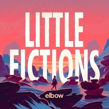 Elbow – All Disco (Little Fictions 2017)