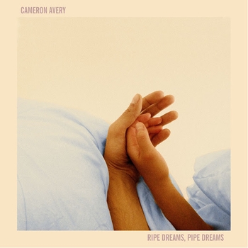 Cameron Avery – Wasted On Fidelity (Ripe Dreams, Pipe Dreams 2017)