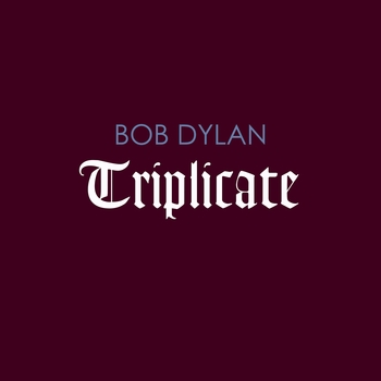 Bob Dylan – I Guess I'll Have To Change My Plans (Triplicate CD1 - 'Til The Sun Goes Down 2017)