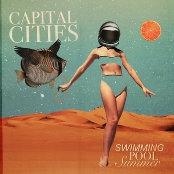 Capital Cities – Drifting (Swimming Pool Summer 2017)