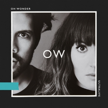 Oh Wonder – Overgrown (Ultralife 2017)