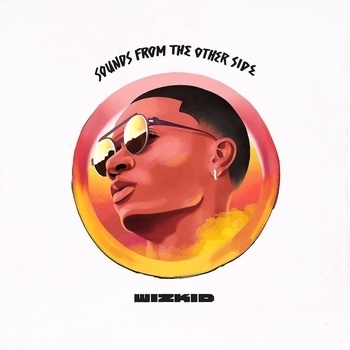 Wizkid – Picture Perfect (Sounds From The Other Side 2017)