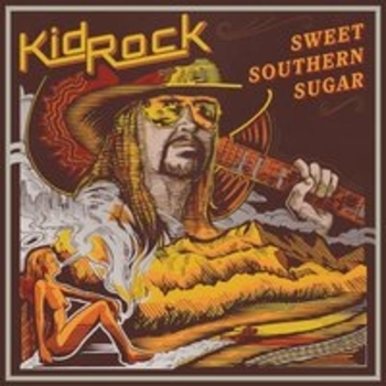 Kid Rock – Greatest Show On Earth (Sweet Southern Sugar 2017)
