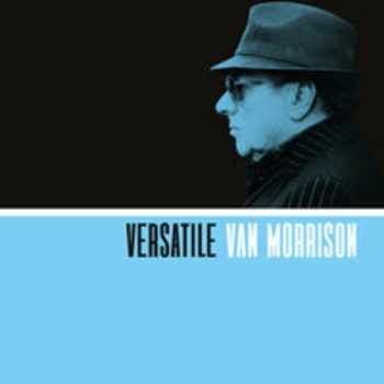 Van Morrison – Take It Easy Baby (Versatile 2017)