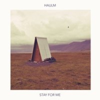 Haulm – Work for Us (Stay For Me 2018)