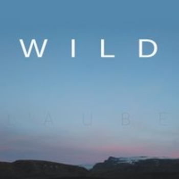 Wild – You Are Welcome (L'aube 2018)