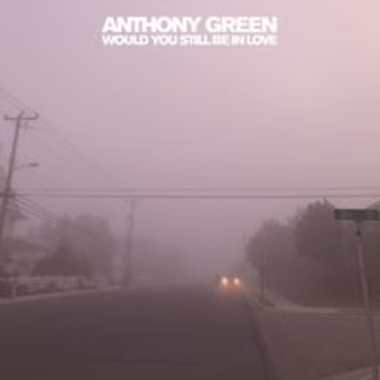 Anthony Green – You're So Dead Meat (Would You Still Be In Love 2018)
