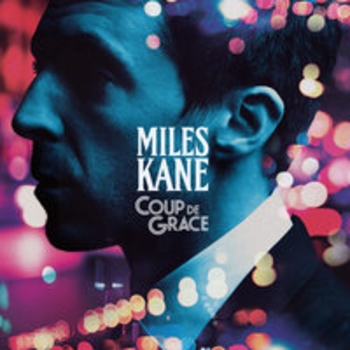 Miles Kane – Too Little Too Late (Coup De Grace 2018)
