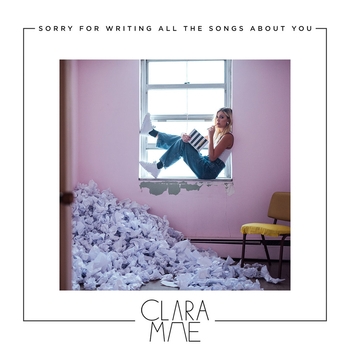 Clara Mae – I Forgot (Sorry For Writing All The Songs About You 2018)