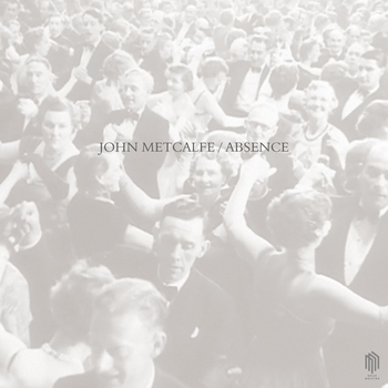 John Metcalfe – See Me Through (Absence 2018)