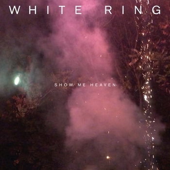 White Ring – Affray (Show Me Heaven 2021)