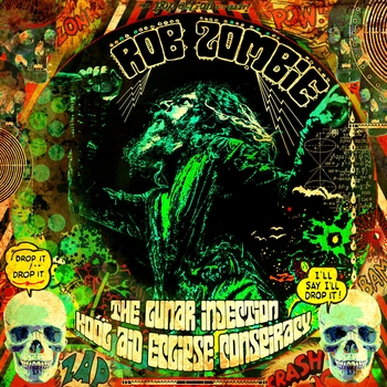 Rob Zombie – The Much Talked Of Metamorphosis (The Lunar Injection Kool Aid Eclipse Conspiracy 2021)