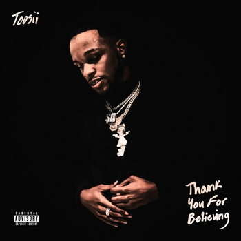 Toosii – End of Discussion (Thank You For Believing 2021)