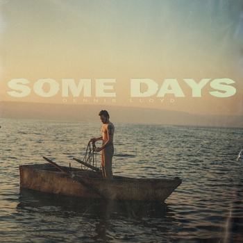 Dennis Lloyd – Changes (Some Days 2021)