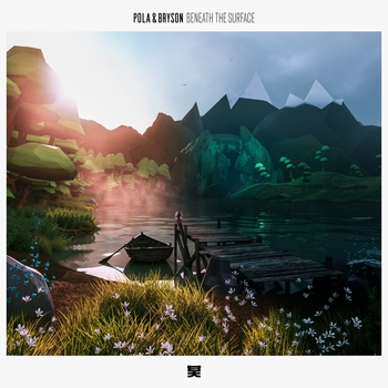 Pola & Bryson – In Too Deep (Beneath the Surface 2021)