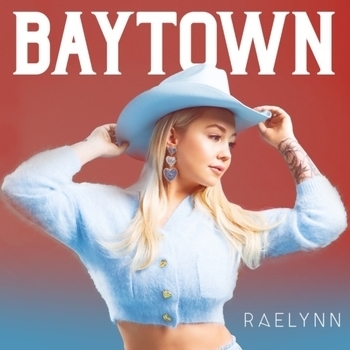 RaeLynn – Rowdy (Baytown 2021)