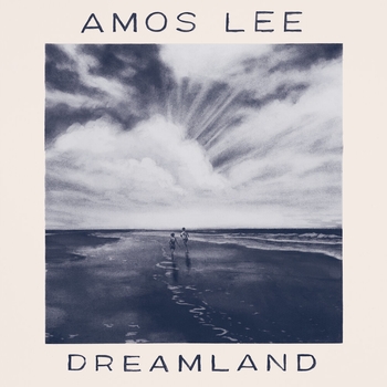Amos Lee – Shoulda Known Better (Dreamland 2022)