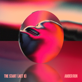 Amber Run – Half Alive (The Start (Act II) 2022)