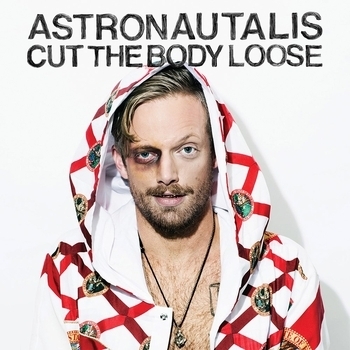 Astronautalis – Cut The Body Loose (Cut The Body Loose 2016)
