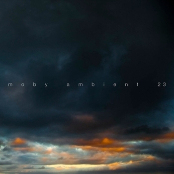 Moby – Amb 23-6 (Ambient 23)