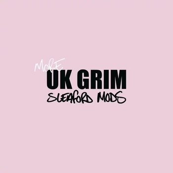 Sleaford mods – Old Nottz (Alt mix) (More uk grim 2023)