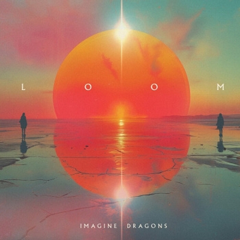 Imagine Dragons – Don’t Forget Me (Loom 2024)