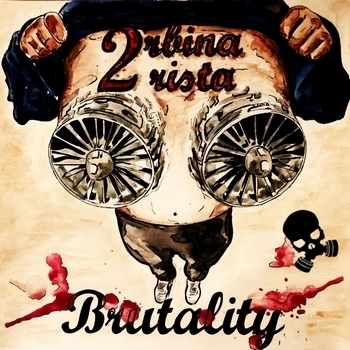 2rbina 2rista – Бруталити (Brutality 2012)