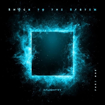 Daughtry – Shock To The System (Shock To The System (Part One) 2024)