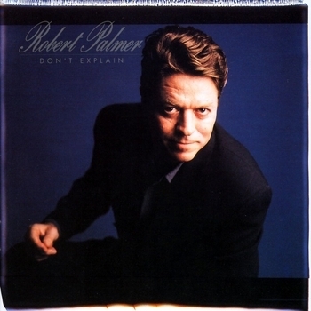 Robert Palmer – Mess Around (Don't Explain 1990)