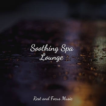 Yoga Music, Spa Music Relaxation, Study Music and Sounds – Destiny (Soothing Spa Lounge 2022)