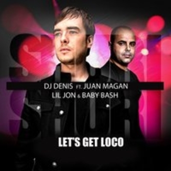 DJ Denis – Shuri Shuri (Let's Get Loco) (feat. Juan Magan, Lil Jon & Baby Bash Original Radio Edit)