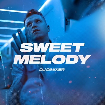 Dj DimixeR – Sweet Melody