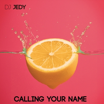 Dj Jedy – Calling Your Name