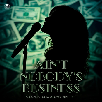 Alex Alta – Ain't Nobody's Business