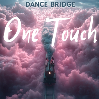 Dance Bridge – One Touch