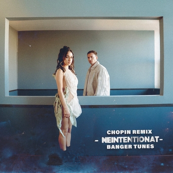 Banger Tunes – Neintenționat (Chopin Remix)