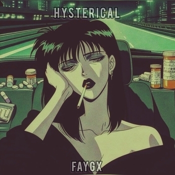 Faygx – hysterical
