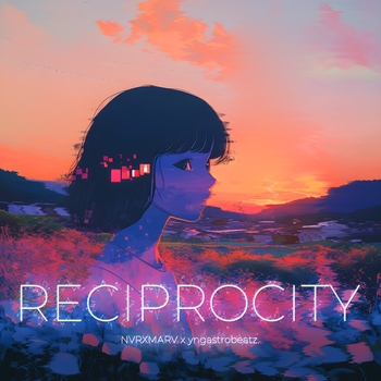 NVRXMARV – Reciprocity (Slowed)