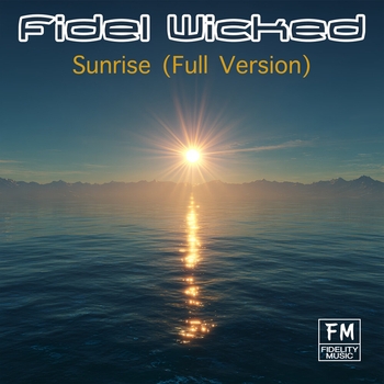 Fidel Wicked – Sunrise (Full Version)