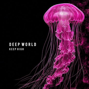 Keep High – Deep World (Original Remix)