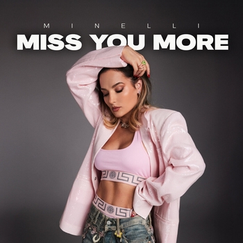 Minelli – Miss You More