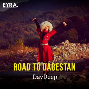 DavDeep – Road to Dagestan