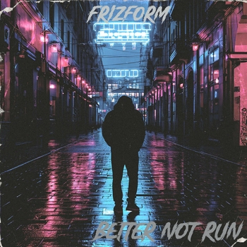 Frizform – Better Not Run