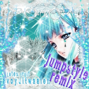 latex fruit – #voyuitwaaien  (sped up) (jumpstyle version)
