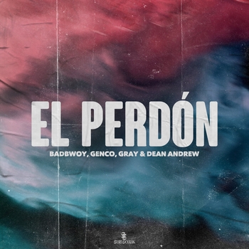 Badbwoy – El Perdón (Subsonik Mix)