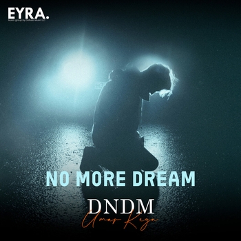 Dndm – No More Dream