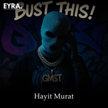 Hayit Murat – Bust This!