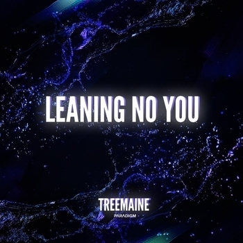 Treemaine – Leaning No You (Extended Mix)