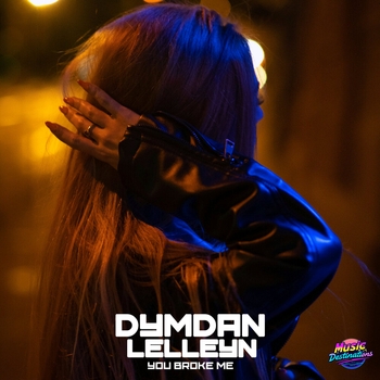Dymdan – You Broke Me