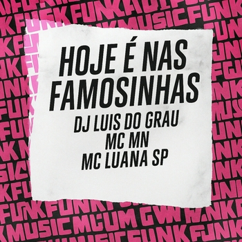 dj luis do grau – Hoje É nas Famosinhas